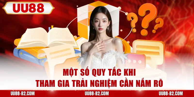 Một số quy tắc khi tham gia trải nghiệm cần nắm rõ