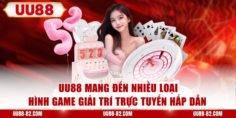 UU88 mang đến nhiều loại hình game giải trí trực tuyến hấp dẫn 